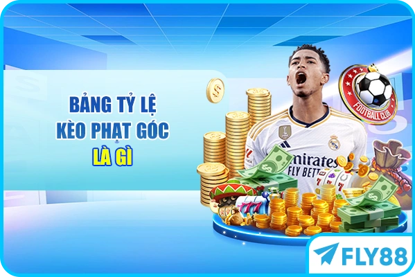 Bảng tỷ lệ kèo phạt góc là gì