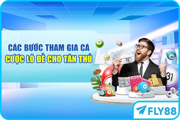 Các bước tham gia cá cược lô đề cho tân thủ