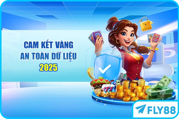 Cam kết vàng an toàn dữ liệu 2025
