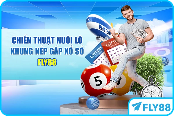 Chiến thuật nuôi lô khung nếp gấp xổ số FLY88