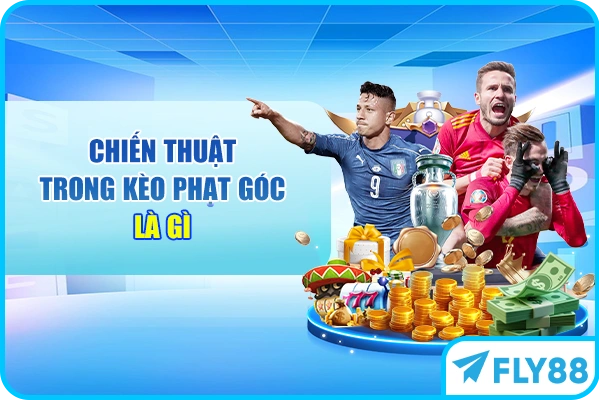 Chiến thuật trong kèo phạt góc là gì
