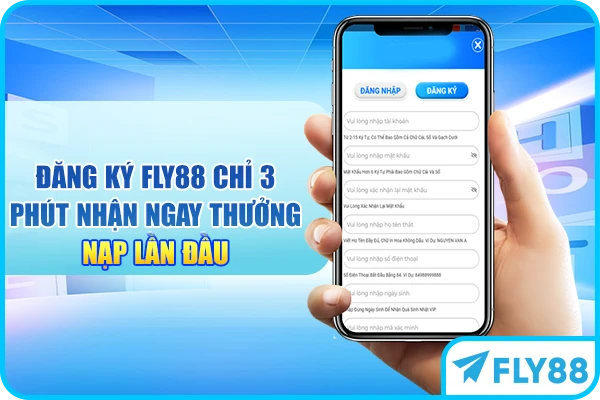 Đăng Ký FLY88 Chỉ 3 Phút Nhận Ngay Thưởng Nạp Lần Đầu
