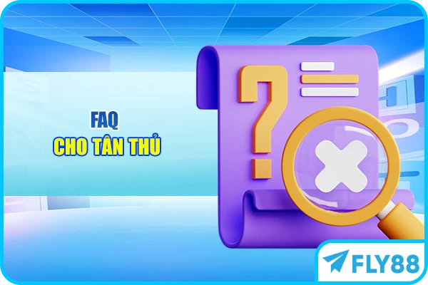 FAQ cho tân thủ