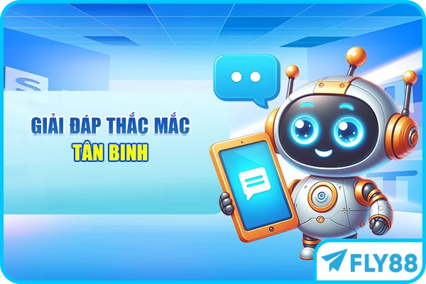 Giải đáp thắc mắc tân binh