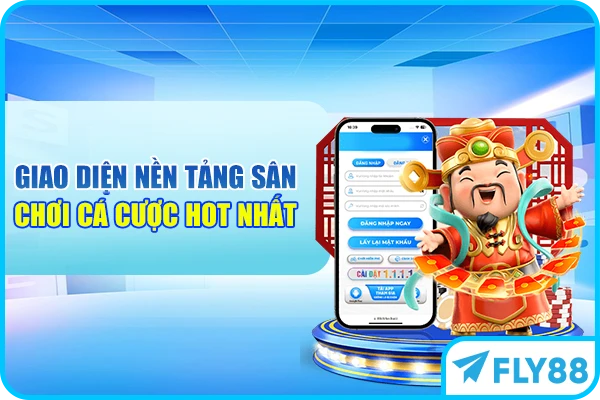 Giao diện nền tảng sân chơi cá cược hot nhất