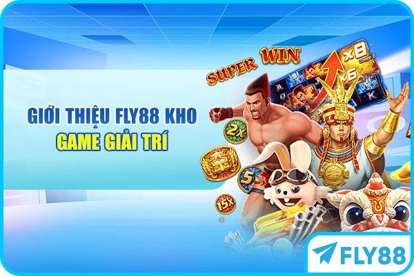 Giới thiệu FLY88 kho game giải trí