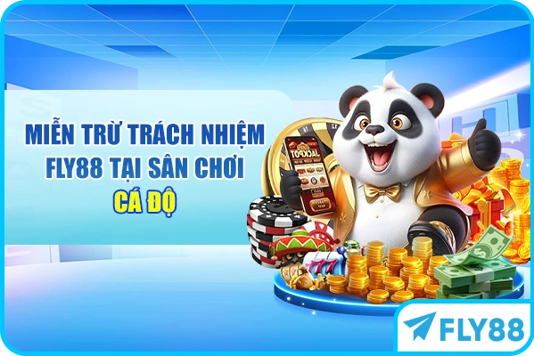 Miễn trừ trách nhiệm FLY88 tại sân chơi cá độ