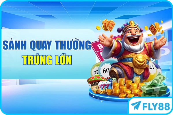 Sảnh quay thưởng trúng lớn