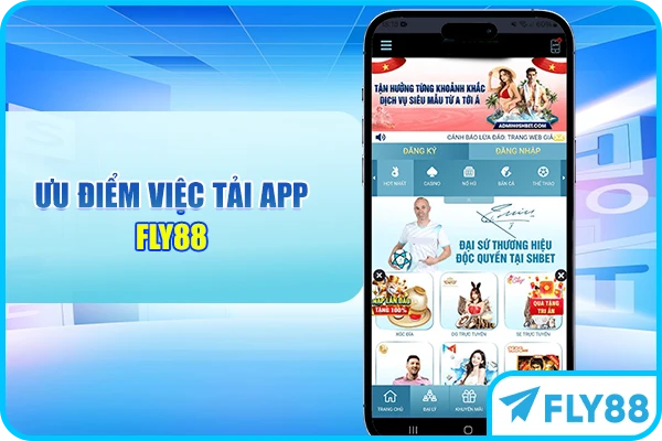 Ưu điểm việc tải app FLY88