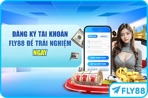 Đăng ký tài khoản FLY88 để trải nghiệm ngay
